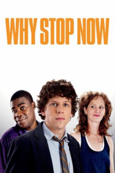 poster Why Stop Now?  (2012)