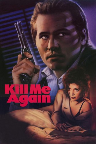 poster Kill Me Again&nbsp;&nbsp;(1989)